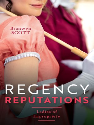 cover image of Regency Reputations: Ladies of Impropriety